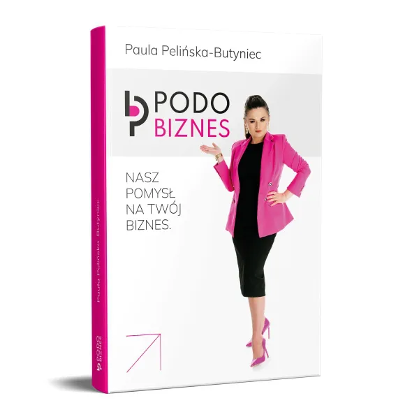 Podo biznes | Paula Pelińska-Butyniec poradnik dla podologów